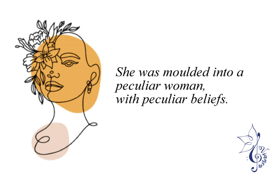 vianca-poetry-She-was-moulded-into-a-peculiar-woman-with-peculiar-beliefs
