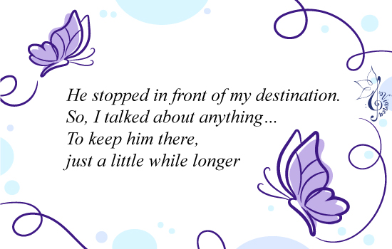 vianca-poetry-he-stopped-in-front-of-my-destination-So-I-talked-about-anything-To-keep-him-there-just-a-little-while-longer